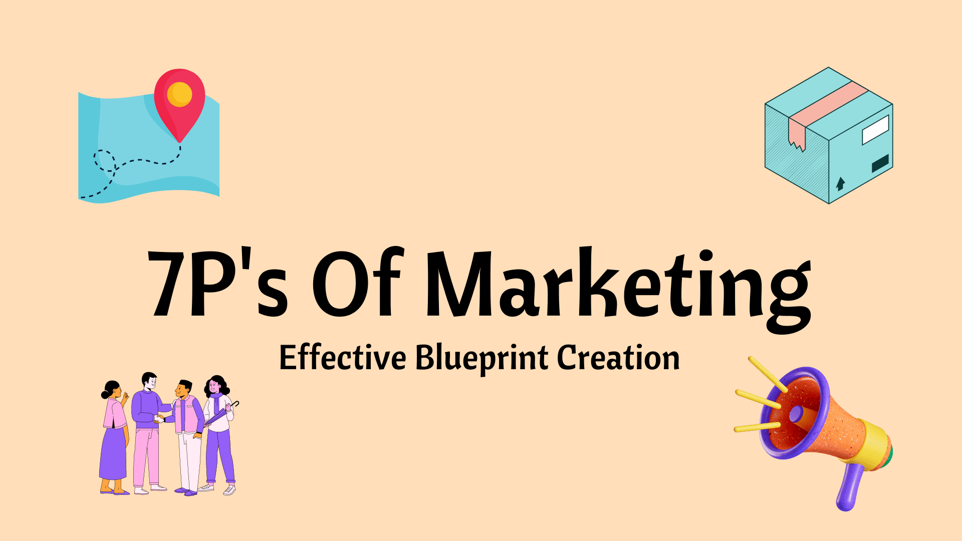 7P's of Marketing: Effective Blueprint Creation