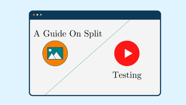 A Guide on Split Testing - Performious